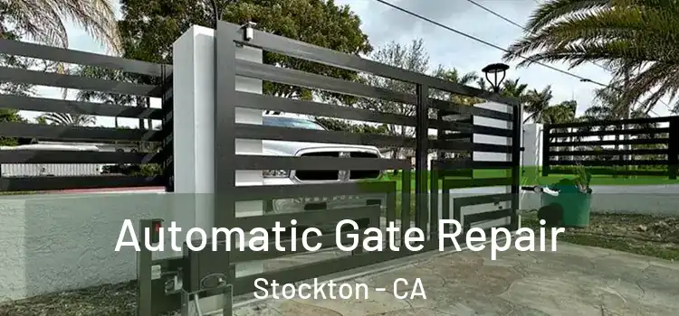  Automatic Gate Repair Stockton - CA