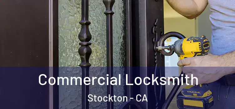  Commercial Locksmith Stockton - CA