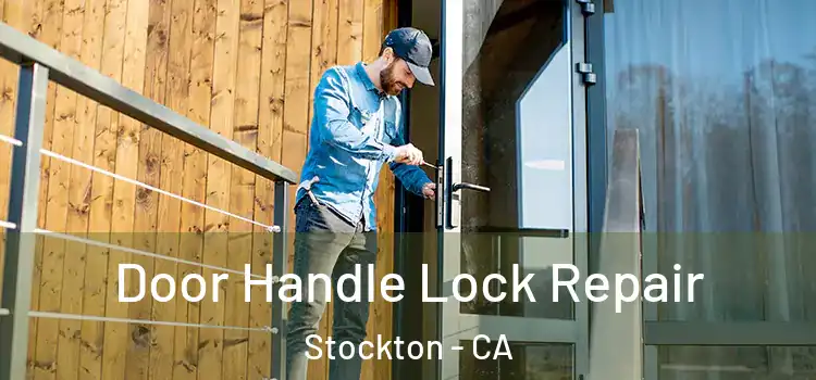 Door Handle Lock Repair Stockton - CA