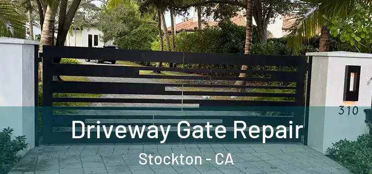 Driveway Gate Repair Stockton - CA
