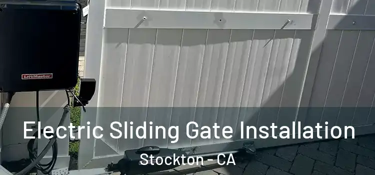  Electric Sliding Gate Installation Stockton - CA