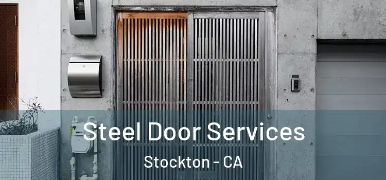Steel Door Services Stockton - CA